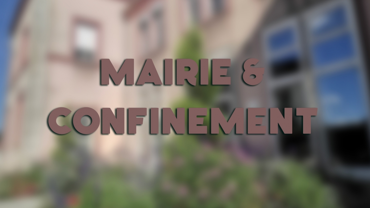 MAIRIE & CONFINEMENT